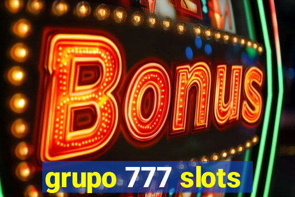 grupo 777 slots